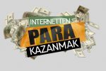 Internetten para kazanmak 1024x576 1
